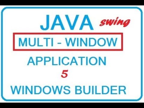 SIMPLE - Java Windows Builder/Swing:Multi Windows application 5 -7