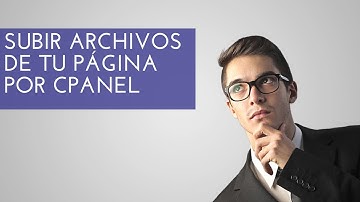 Cómo subir archivos de tu página por cpanel