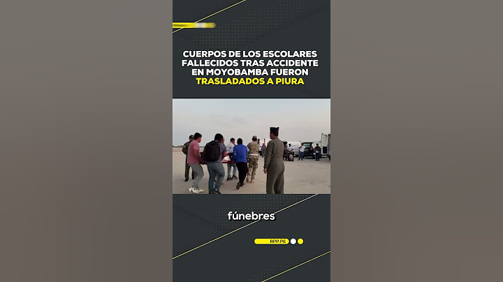 Cuerpos de los escolares fallecidos tras accidente en Moyobamba fueron trasladados a Piura #SHORTRPP