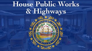 House Public Works and Highways (02/24/2026)