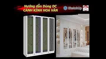 ✨ SketchUp Dynamic Component |Hướng Dẫn Sử Dụng DC Cánh Kính Hoa Văn