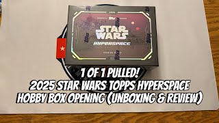 1 of 1 Pulled! 2025 Star Wars Topps Hyperspace  Hobby box Opening (Unboxing & Review)