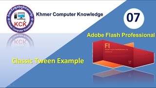 07. Adobe Flash Professional: Classic Tween Example - Khmer Computer Knowledge