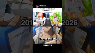 The 2010 vs 2026 Bleach Evolution ⚔️📈 #anime #memes #bleach #orihime