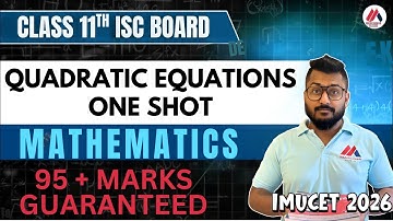 Quadratic Equations in one shot | ISC CLASS 11| APPLIED/CORE MATHS | YASH MAHESHWARI | IMUCET 2026
