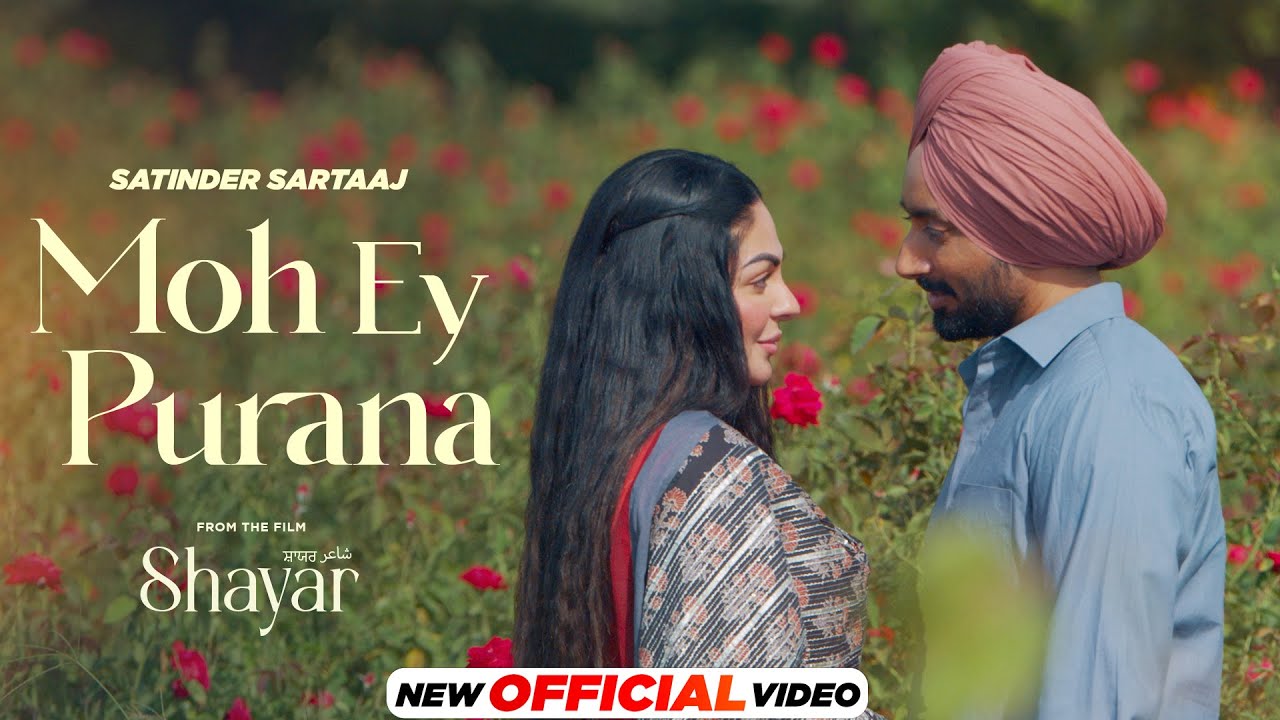 Moh Ey Purana   Official Video  Satinder Sartaaj  Shayar   Neeru Bajwa  Latest Punjabi Song 2024