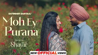 Moh Ey Purana  Official Video | Satinder Sartaaj | Shayar |  Neeru Bajwa | Latest Punjabi Song 2024
