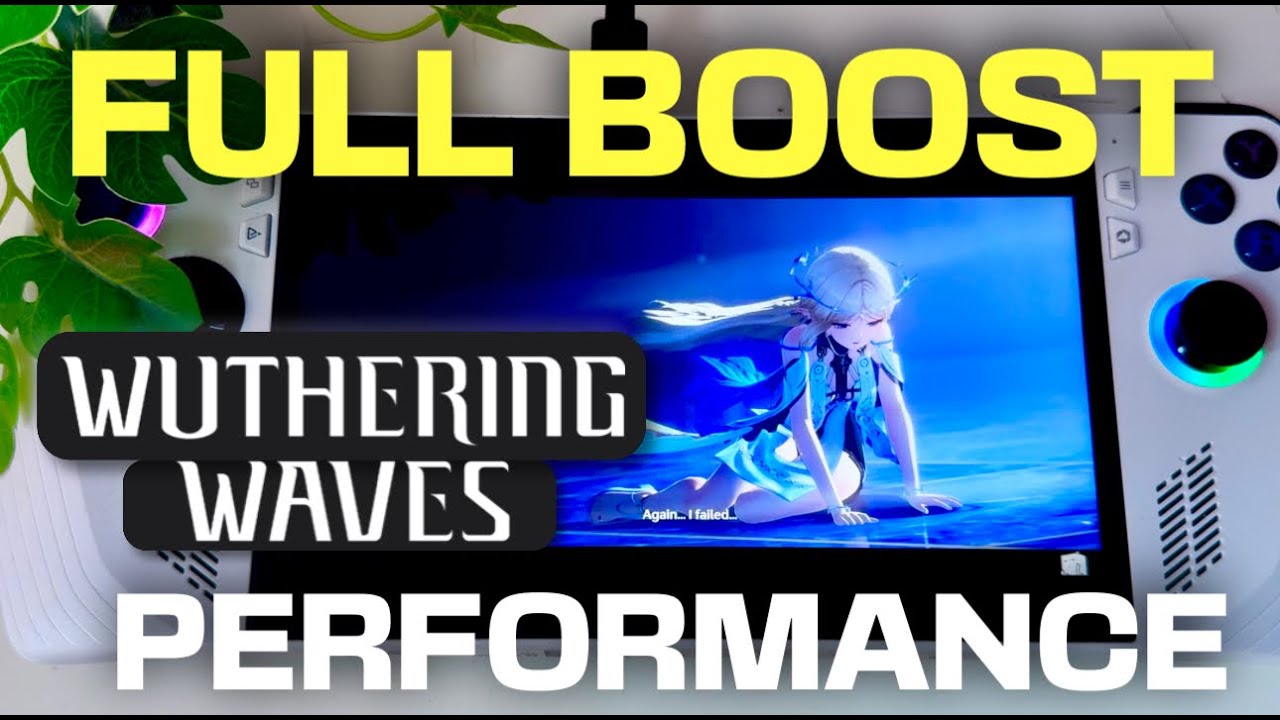 WUTHERING WAVES on the Asus Rog Ally: FULL Performance BOOST - YouTube