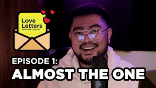 Love Letters: Kwento Mo Kay Dan Ep1 | Almost The One