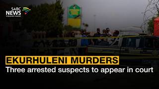 Ekurhuleni Murders | Three arrested suspects to appear in court