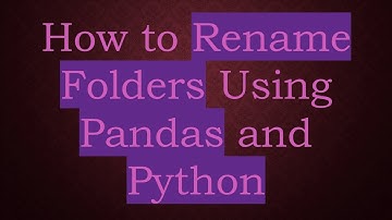 How to Rename Folders Using Pandas and Python
