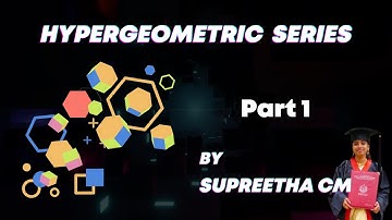 Hypergeometric Series - Part 1
