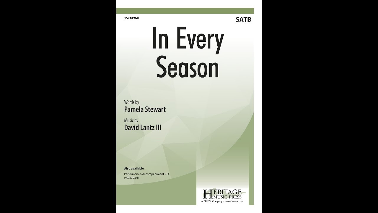 In Every Season (SATB) David Lantz III YouTube
