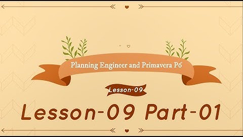 Lag & Lead, Free & Total Float, Critical & Longest Path and Network Diagram in P6 - Less -09 Part-01