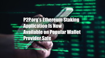 P2P.org’s Ethereum Staking Application Is Now Available on Popular Wallet Provider Safe