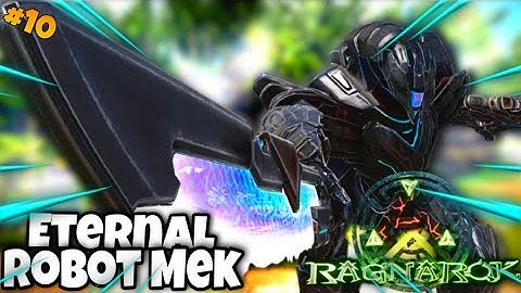 (Ark Survival Evolved) Vũ Khí Hủy Diệt Eternal Robot Mek Siêu Bá Đạo - Prometheus x Ragnarok - #10