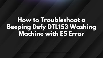 How to Troubleshoot a Beeping Defy DTL153 Washing Machine with E5 Error