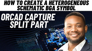 OrCAD Capture Split Part - How to Create a Heterogeneous Schematic BGA Symbol