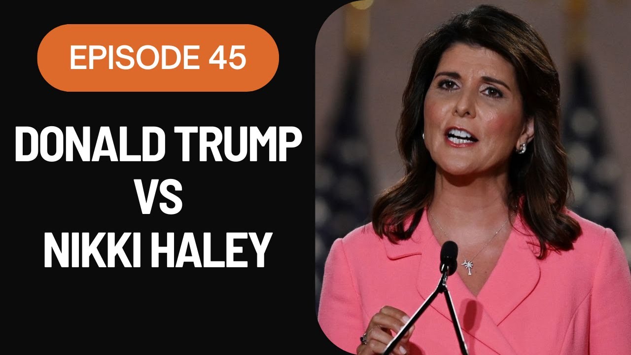 #45 - The Best Republican Candidate Debate! Who is Better Nikki Haley or Donald Trump?