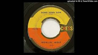 Howlin' Wolf - Going Down Slow  -  Chess 1813