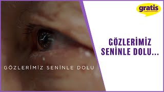 Gözlerimiz Seninle Dolu...