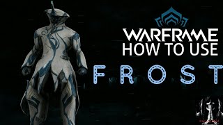 Warframe | How to use Frost