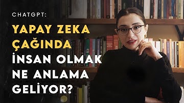ChatGPT ile Yapay Zeka Felsefesi: İnsan Olmak Ne Anlama Gelir?