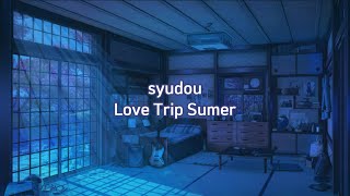 Download lagu 【syudou】Love Trip Summer [ VietSub Lyrics ]