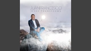 Video thumbnail of "Juan Francisco - Brilla Jesus"