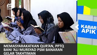 MAGETAN - Memasyarakatkan Qur’an, Pptq Bani ’Ali Mursyad Psm Banaran Gelar Takhtiman