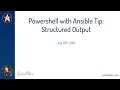 Powershell with Ansible Tip: Structured Output