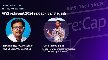 AWS re:Invent 2024 re:Cap - Bangladesh