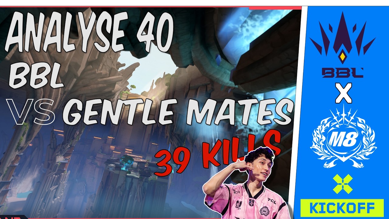 ANALYSE 40 - M8 vs BBL - VCT EMEA KICKOFF 2026 - Finale map 2