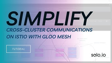 Simplifying Multi-Cluster Deployments with Gloo Mesh | Advanced Traffic Management