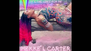 Feel The Vibe - Mekke&#39;l Carter (Official Audio)