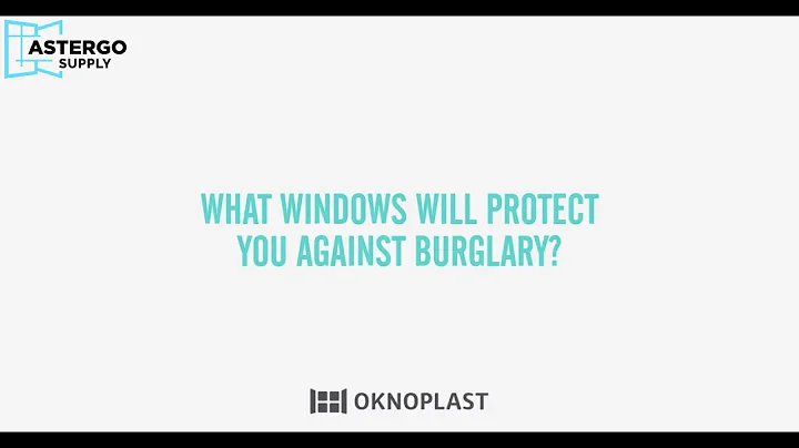 Astergo Supply: Window That Will Protect You Against Burglary