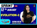 Evolution Part 2 | 12th Board Sprint Reloaded | Full Chapter Revision | NCERT Biology Class 12th