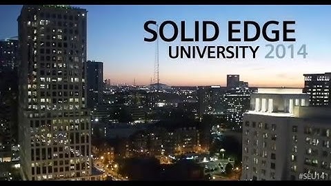 Solid Edge University 2014: Re-Imagine What