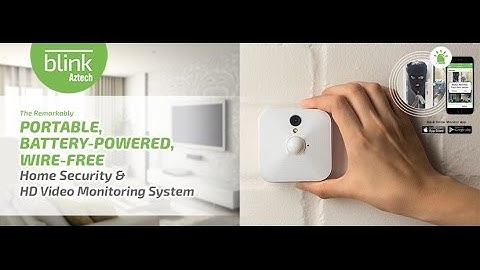 BLINK - PORTABLE, BATTERY-POWERED, WIRE-FREE Home Security & HD Video Monitoring System