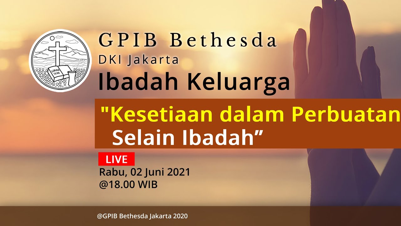 Ibadah Keluarga GPIB Bethesda (02 Juni 2021)