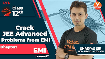 Crack JEE Advanced Problems From EMI | JEE Physics | Class 12 | JEE 2022 | Path Finder | V Enthuse