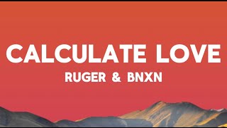 Ruger & BNXN - Calculate love (Lyrics Video)