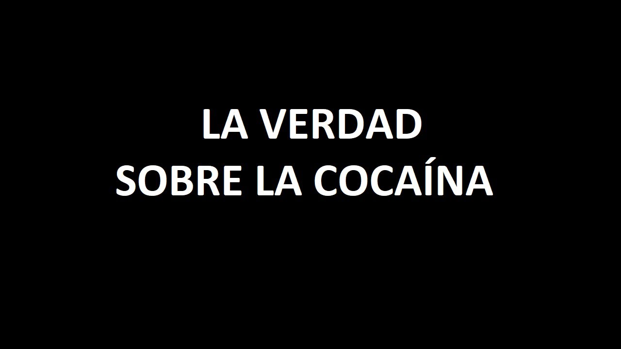 La verdad sobre la cocaína