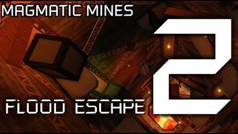 [NEW+] Magmatic Mines by Shortroundzach (INSANE) +Rescue Mission | Flood Escape 2