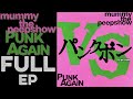 MUMMY THE PEEPSHOW VS. PUNK AGAIN: Punk Bon (Full EP) (2000) Benten Label (Full Album)
