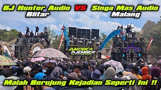 Bj Hunter Audio VS Singa Mas Audio‼️Malah Berujung Kejadian Seperti Ini😱