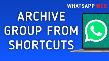 How To Archive A Group From Shortcuts On WhatsApp Web On PC (New Update)