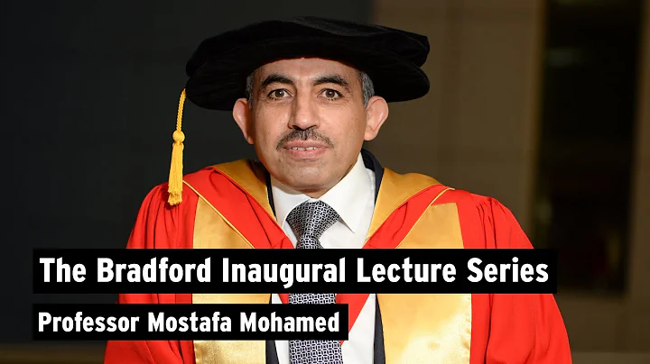 The Bradford Inaugural Series | Professor Mostafa ...