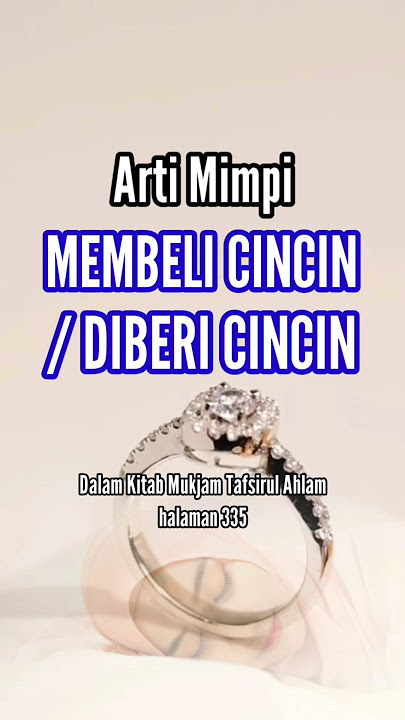 Arti Mimpi DIBERI CINCIN / MEMBELI CINCIN #mimpicincin #cincin #tafsirmimpi #maknamimpi #takbirmimpi