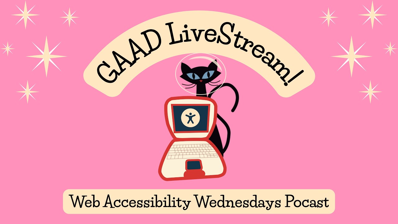 Web A11y Wed Pod Live!- Global Accessibility Awareness Day (GAD) w/ Jenn Chadwick & Jason Thompson